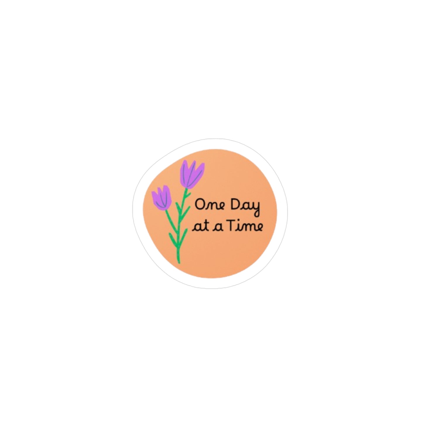 One Day at a Time Vinyl Sticker